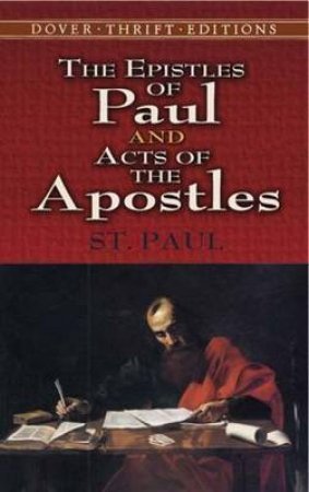 The Epistles Of Paul And Acts Of The Apostles by St Paul