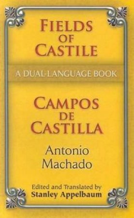 Fields of Castile/Campos de Castilla by ANTONIO MACHADO