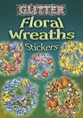 Glitter Floral Wreaths Stickers by JOAN O'BRIEN