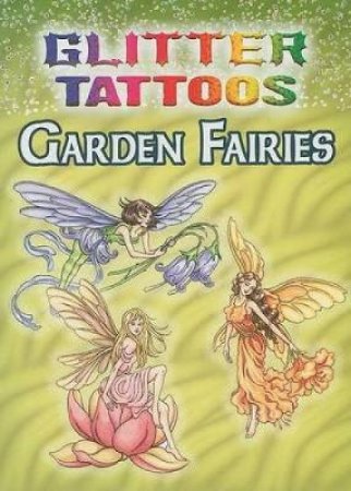 Glitter Tattoos Garden Fairies by DARCY MAY