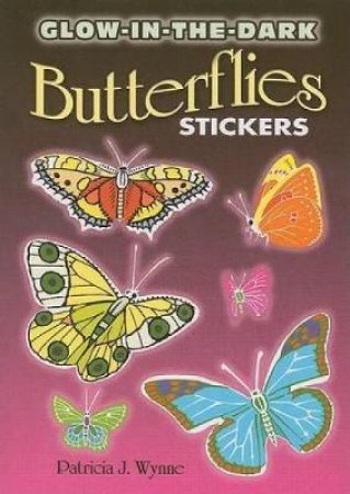 Glow-in-the-Dark Butterflies Stickers by PATRICIA J. WYNNE