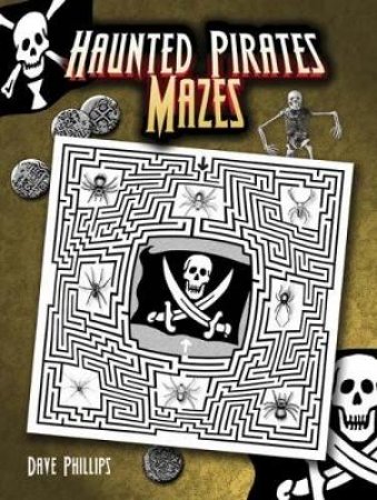 Haunted Pirates Mazes by DAVE PHILLIPS