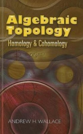 Algebraic Topology by ANDREW H. WALLACE