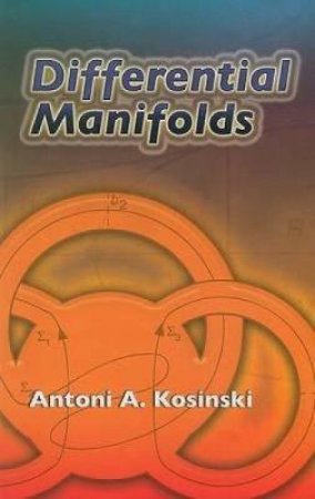 Differential Manifolds by ANTONI A KOSINSKI