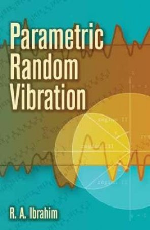 Parametric Random Vibration by RAOUF A IBRAHIM