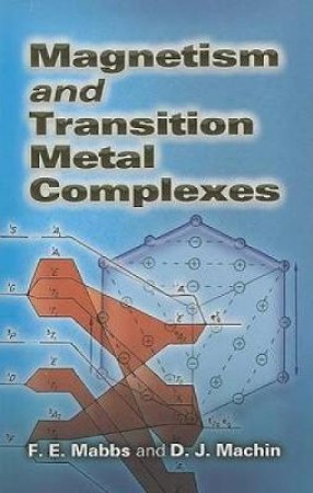 Magnetism and Transition Metal Complexes by F. E. MABBS