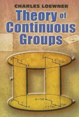 Theory of Continuous Groups by CHARLES LOEWNER