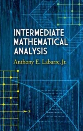 Intermediate Mathematical Analysis by ANTHONY E LABARRE