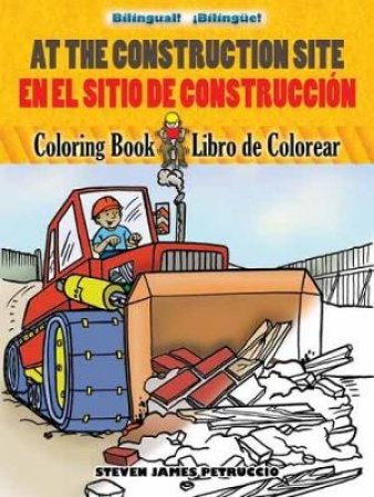 At the Construction Site/En  la obra de construccion by STEVEN PETRUCCIO