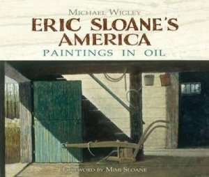 Eric Sloane's America by MICHAEL WIGLEY