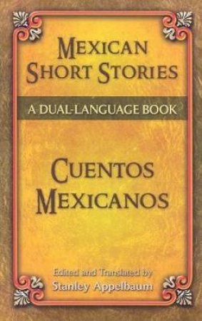 Mexican Short Stories / Cuentos mexicanos by STANLEY APPELBAUM