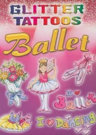 Glitter Tattoos Ballet by CATHY BEYLON