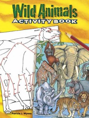 Wild Animals Activity Book by Patricia J. Wynne