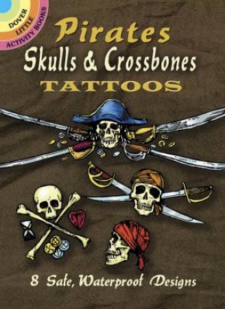 Pirate Skulls and Crossbones Tattoos by JEFF A. MENGES