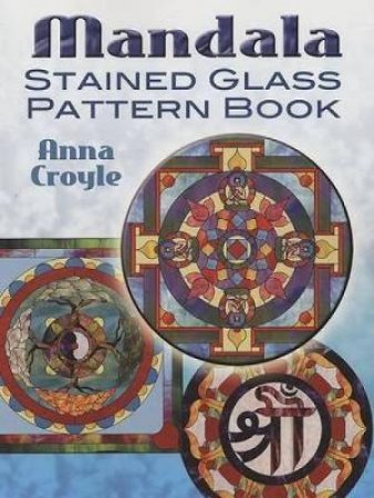 Mandala Stained Glass Pattern Book by Anna Croyle