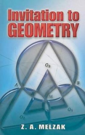 Invitation to Geometry by Z. A. MELZAK