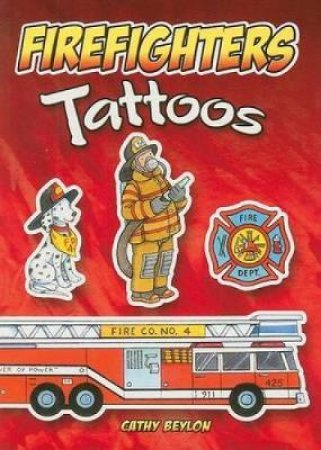 Firefighters Tattoos by CATHY BEYLON