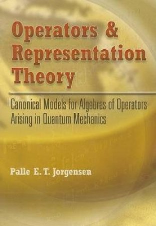 Operators and Representation Theory by PALLE E. T. JORGENSEN