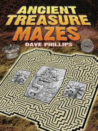 Ancient Treasure Mazes by DAVE PHILLIPS