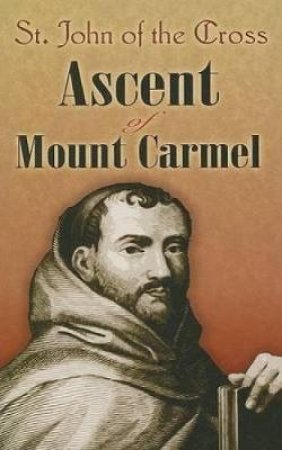 Ascent of Mount Carmel by ST. JOHN OF THE CROSS