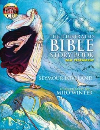 Illustrated Bible Story Book -- Old Testament by SEYMOUR LOVELAND