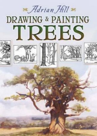 Drawing And Painting Trees by Adrian Hill