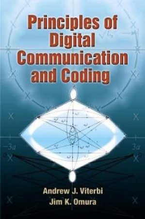 Principles of Digital Communication and Coding by ANDREW J VITERBI