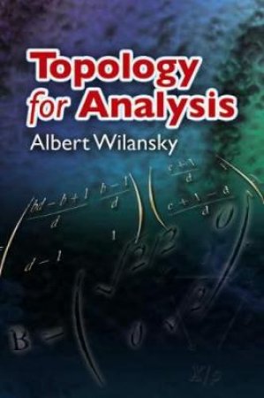 Topology for Analysis by ALBERT WILANSKY