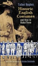 Historic English Costumes and How to Make Them