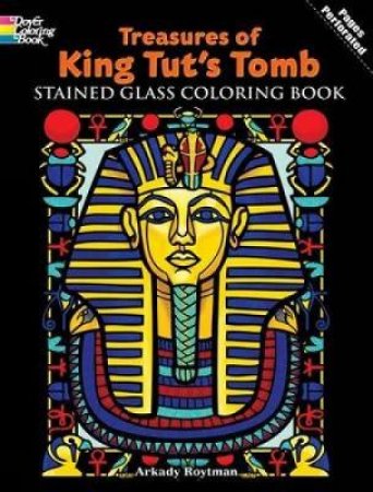 Treasures of King Tut's Tomb Stained Glass Coloring Book by ARKADY ROYTMAN