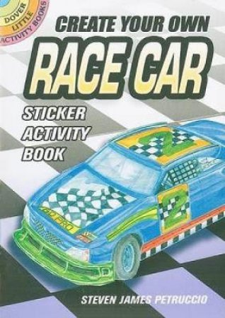 Create Your Own Race Car Sticker Activity Book by STEVEN JAMES PETRUCCIO