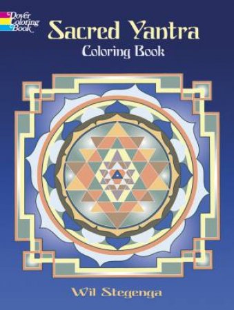 Sacred Yantra Coloring Book by WIL STEGENGA