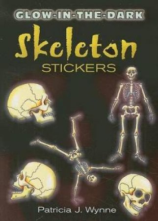 Glow-in-the-Dark Skeleton Stickers by PATRICIA J. WYNNE