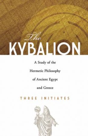 The Kybalion by Three Initiates