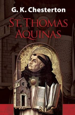 St. Thomas Aquinas by G. K. CHESTERTON