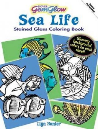 Sea Life GemGlow Stained Glass Coloring Book by LLYN HUNTER