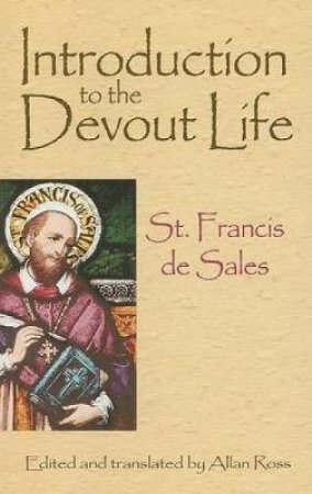 Introduction to the Devout Life by ST. FRANCIS DE SALES