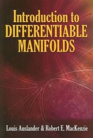 Introduction to Differentiable Manifolds by LOUIS AUSLANDER