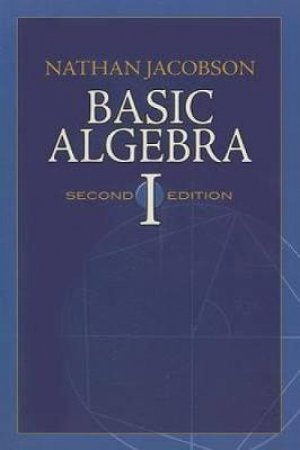 Basic Algebra I by NATHAN JACOBSON