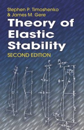 Theory of Elastic Stability by STEPHEN P. TIMOSHENKO