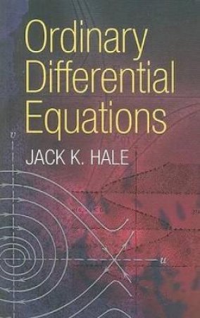 Ordinary Differential Equations by JACK K HALE