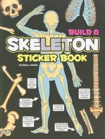 Build a Skeleton Sticker Book by PATRICIA J. WYNNE