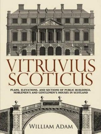 Vitruvius Scoticus by WILLIAM ADAM