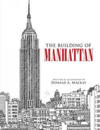 Building of Manhattan by DONALD A MACKAY