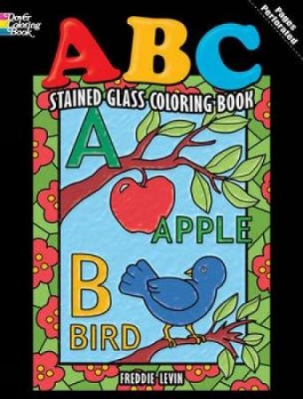 ABC Stained Glass Coloring Book by FREDDIE LEVIN