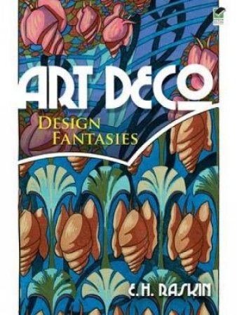 Art Deco Design Fantasies by E. H. RASKIN