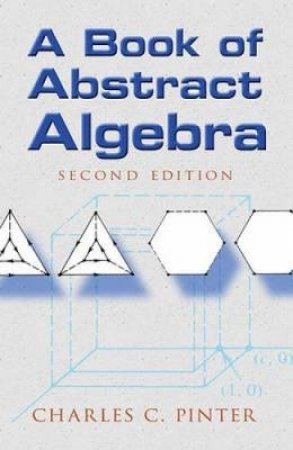 Book of Abstract Algebra by CHARLES C PINTER