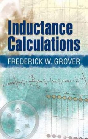 Inductance Calculations by FREDERICK W. GROVER