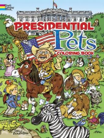 Presidential Pets Coloring Book by DIANA ZOURELIAS