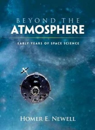 Beyond the Atmosphere by HOMER E. NEWELL